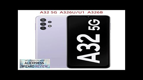 Original Galaxy A32 5G A326U/U1 A326B Mobile Cell Phone 6.5" Single/Dual SIM Review