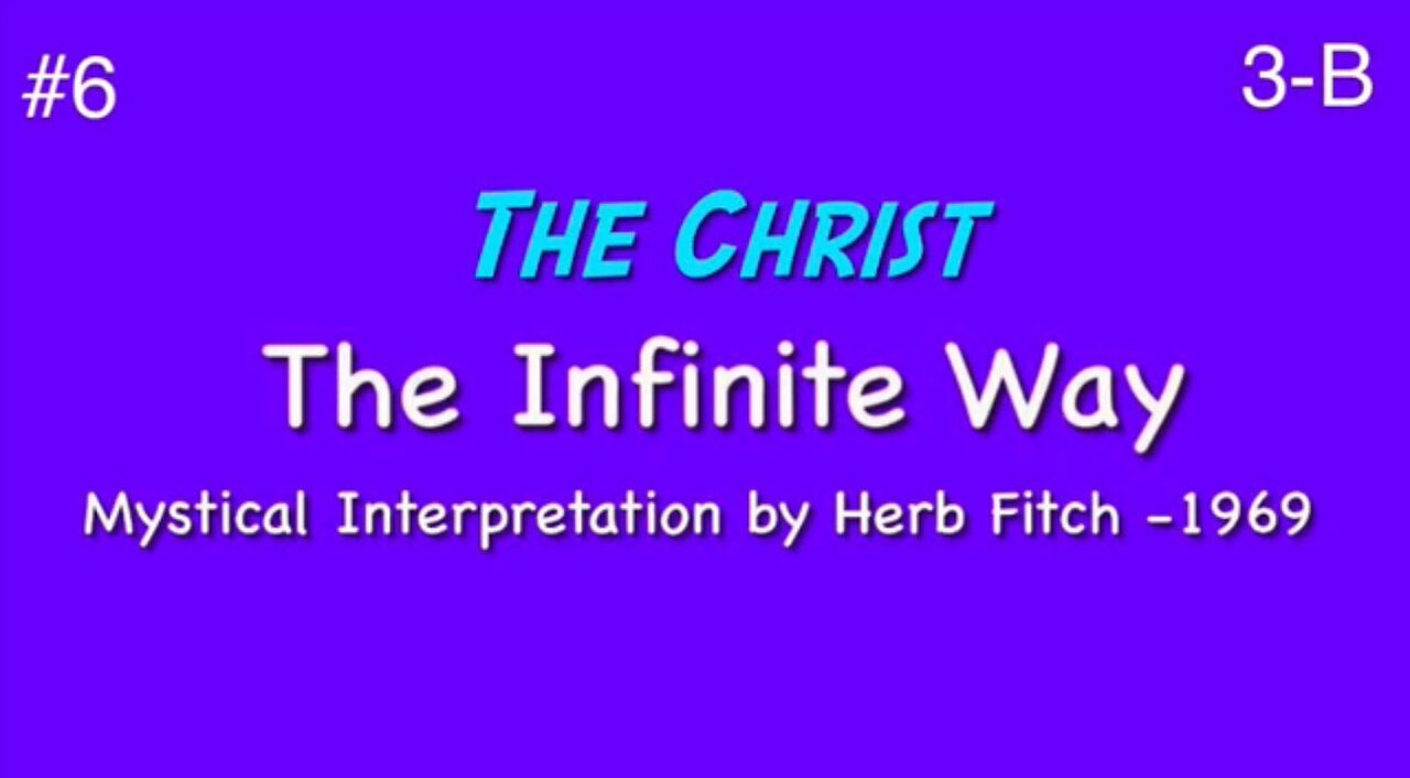 #6 The Infinite Way: The Christ, part 2 - Herb Fitch