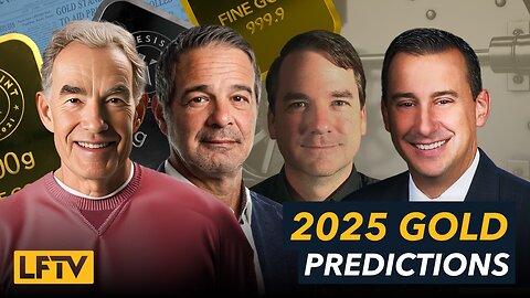 Experts’ Predictions for Gold & Silver in 2025 Feat Schectman, Hemke & Kientz - LFTV Ep 206