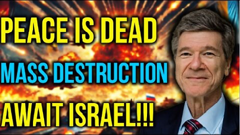 Jeffrey Sachs Uncovers: Peace is Dead! Iran’s Devastating Plan to Obliterate Israel Revealed