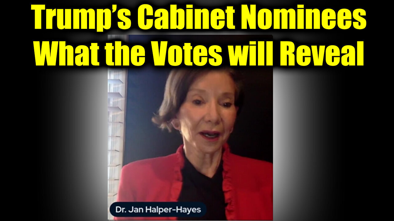 Dr. Jan Halper-Hayes Update - Trump's Cabinet Nominees, What the Votes will Reveal, and more!