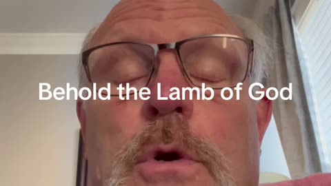 Behold the Lamb of God