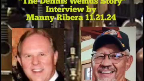 "The Dennis Wemus Story" Interview by Manny Ribera