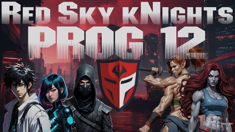 Red Sky kNights - Prog 12 Part 1 Cyberpunk RED