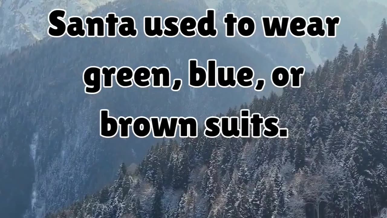 Santa’s suit wasn’t always red!