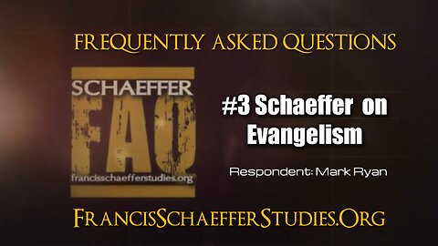 SCHAEFFER FAQ #3 SCHAEFFER ON EVANGELICALISM