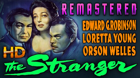 The Stranger - AI REMASTERED - HD - Starring Edward G Robinson & Orson Welles