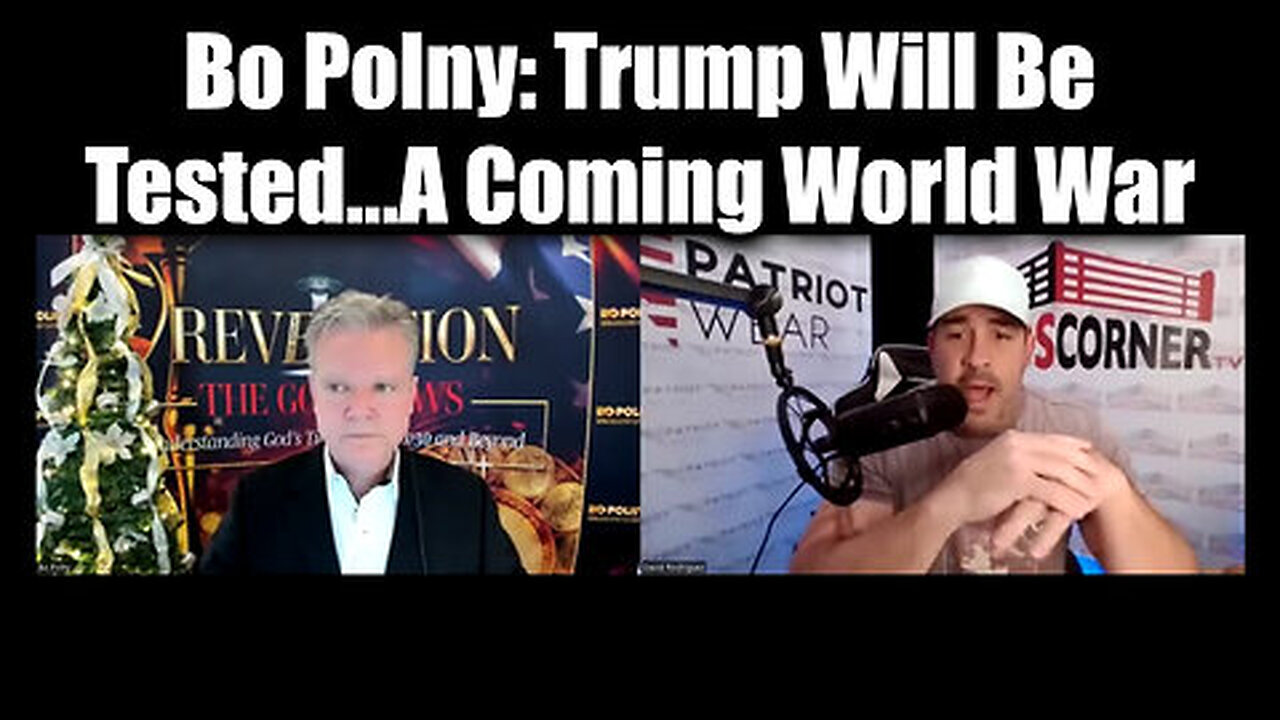 Bo Polny & Nino Rodriguez - Trump Will Be Tested...A Coming World War