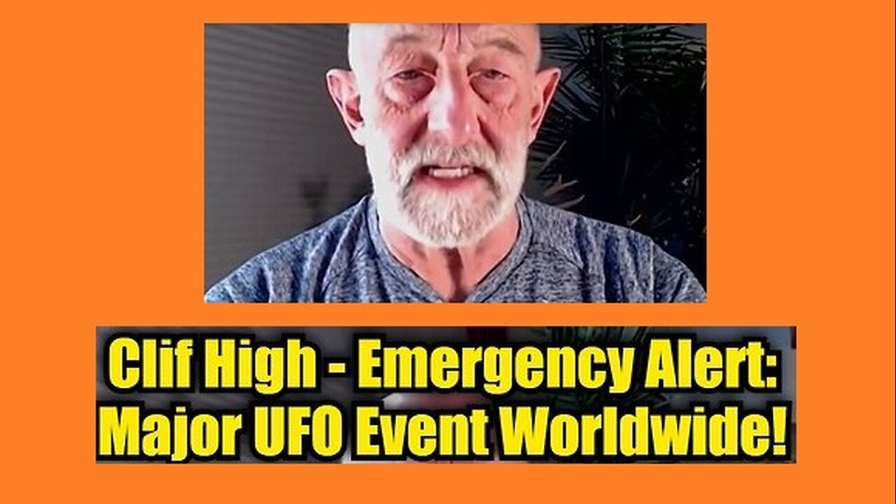 New Clif High - Emergency Alert- Major UFO Event Worldwide!