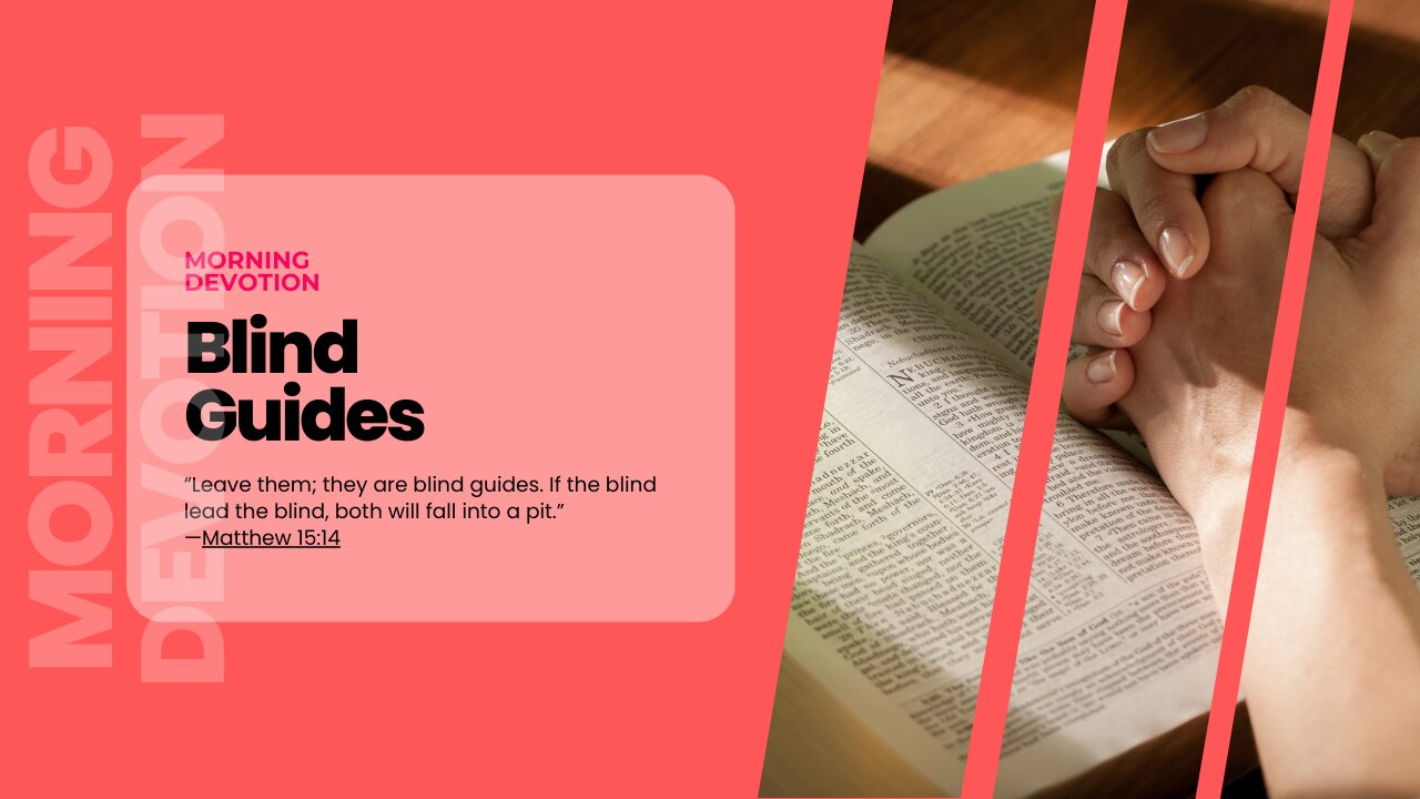 Morning Devotion - Blind Guides