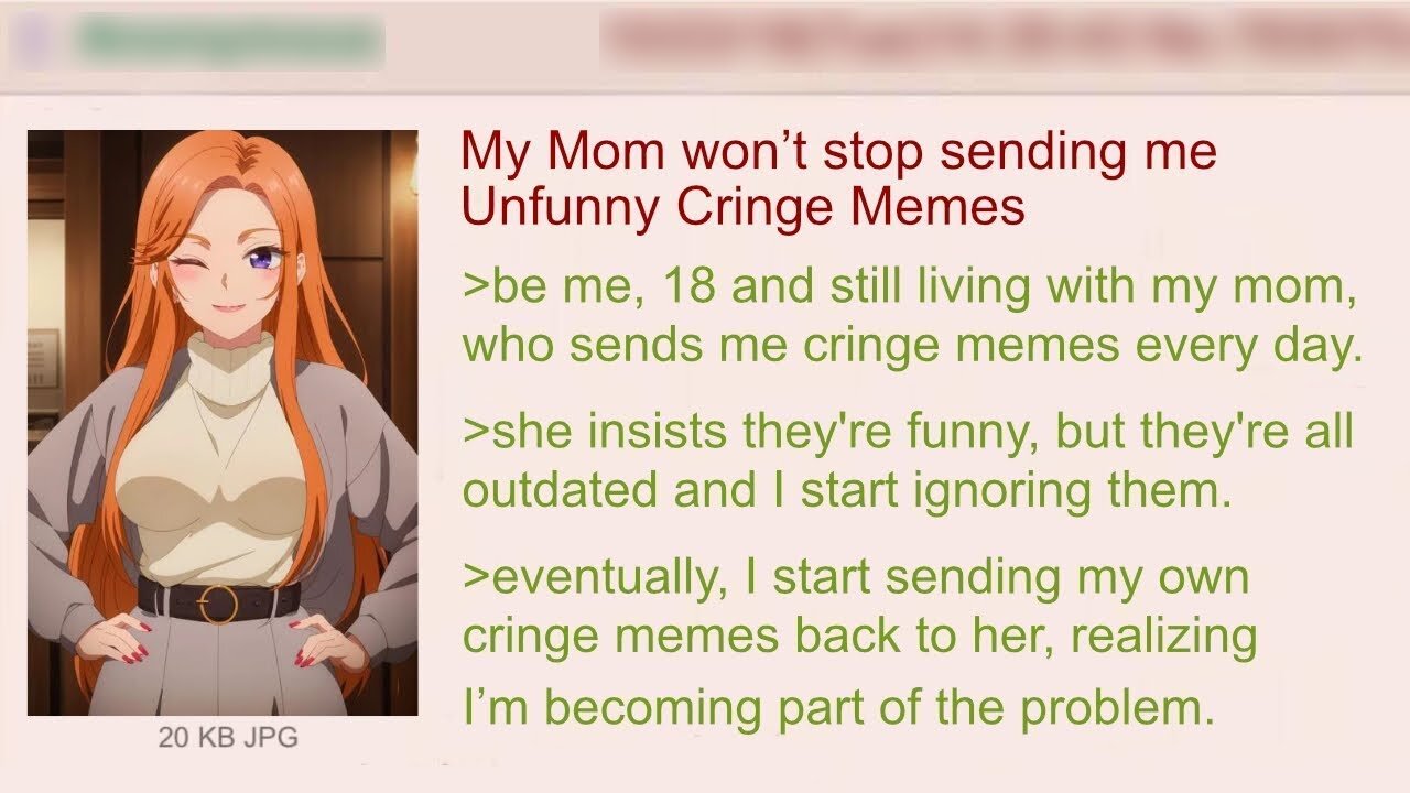 My Mom Won’t Stop Sending Me Unfunny Cringe Memes | 4Chan Greentext Stories