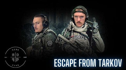 🔴LIVE: The Dominate Duo of Tarkov - Escape From Tarkov - Gerk Clan w/ Father Z