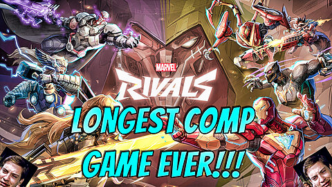 The Longest Comp Game in Marvel Rivals History!!! - Marvel Rivals #marvelrivals