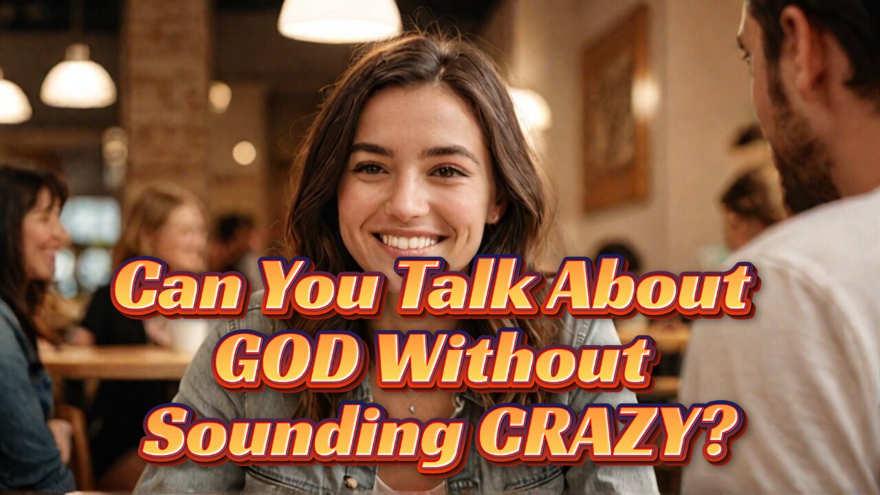 Can You Talk About GOD Without Sounding CRAZY?