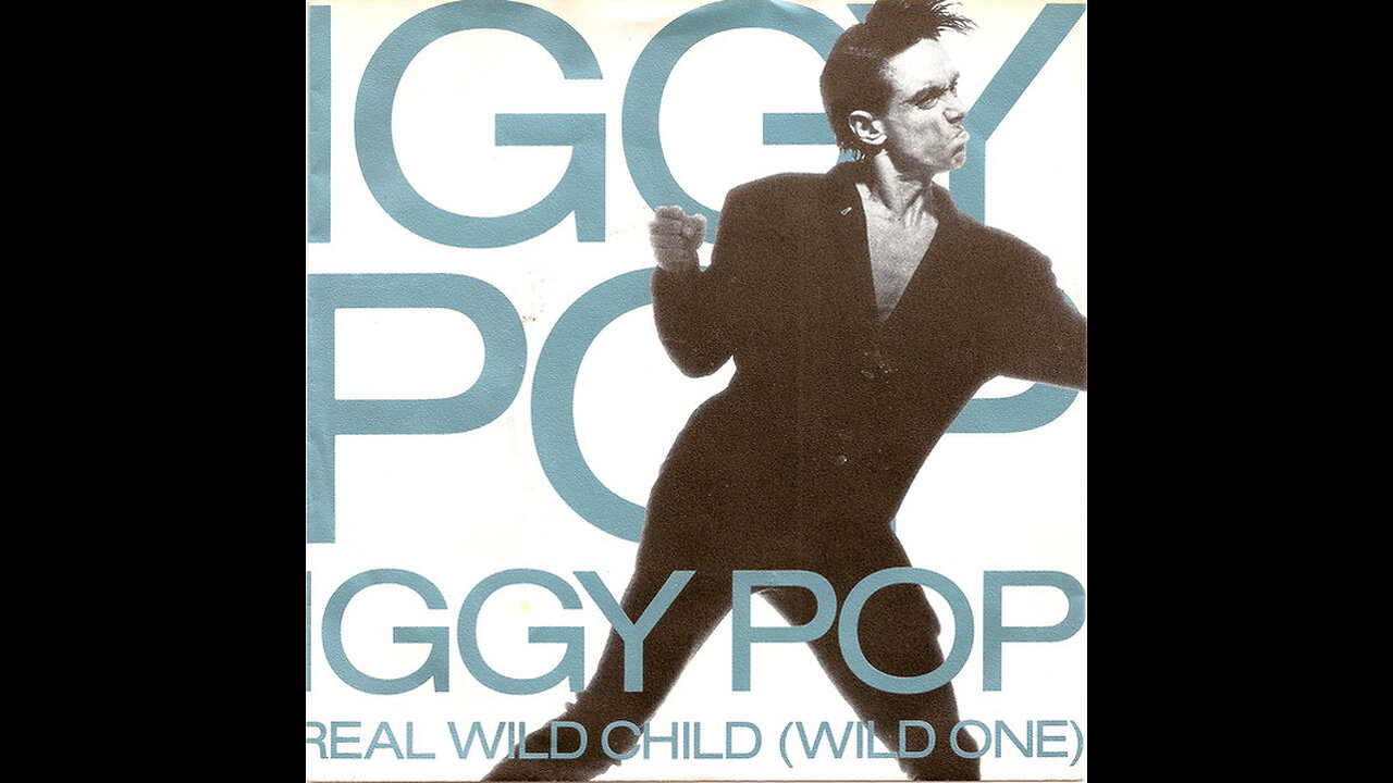 Iggy Pop --- Real Wild Child (Wild One)