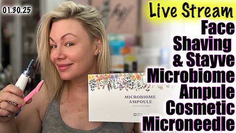 Live Face Shaving & Stayve Microbiome Cosmetic Microneedle, AceCosm.com and code Jessica10 Saves