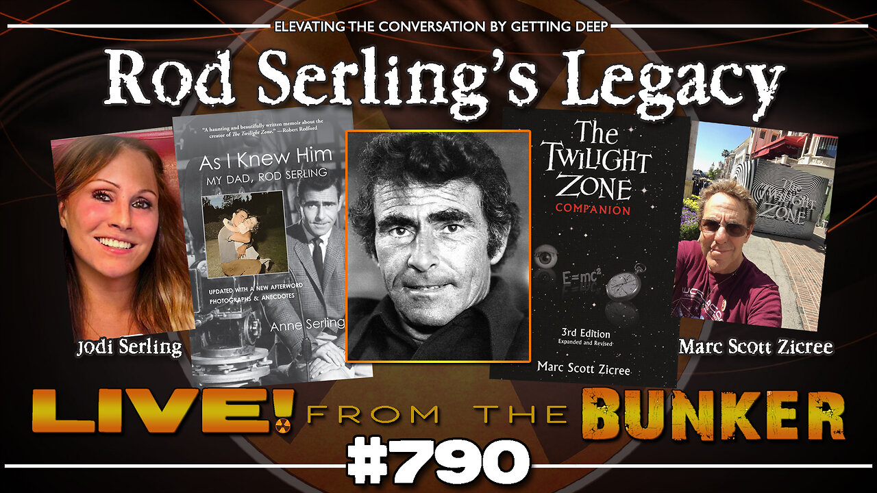 Live From The Bunker 790: Rod Serling's Legacy | Guests Jodi Serling & Marc Scott Zicree