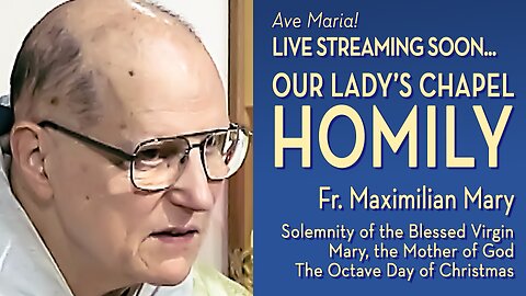 Solemnity of the B.V.M., the Mother of God The Octave Day of Christmas - January 1, 2025 - HOMILY