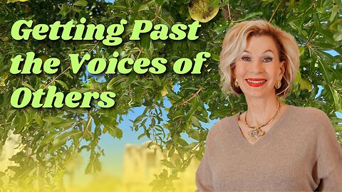 Getting Past the Voices of Others