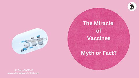 The Myth of the Miracle of Vaccines