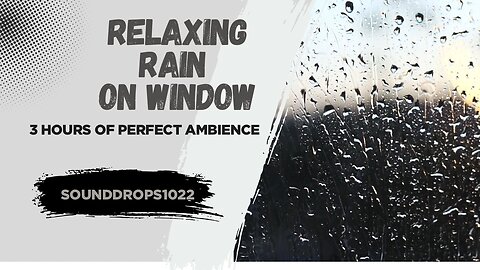 Relaxing Rain On Window - 3 Hours of Perfect Ambience