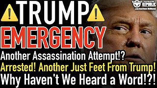 TRUMP EMERGENCY! Assassination Attempt? Arrested! "Only Feet Away From Him" Why Haven't We Heard!!