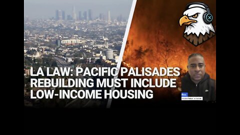 WOW WTF‼️ Los Angeles requires Pacific Palisades rebuild to have low-income & homeless housing..