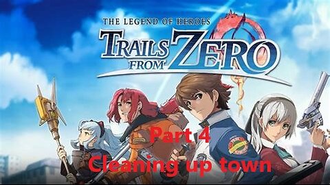 Trails from Zero Part 4 - Cleaning up town