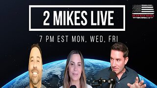 2 MIKES LIVE #180 with guest Kyle Rittenhouse!