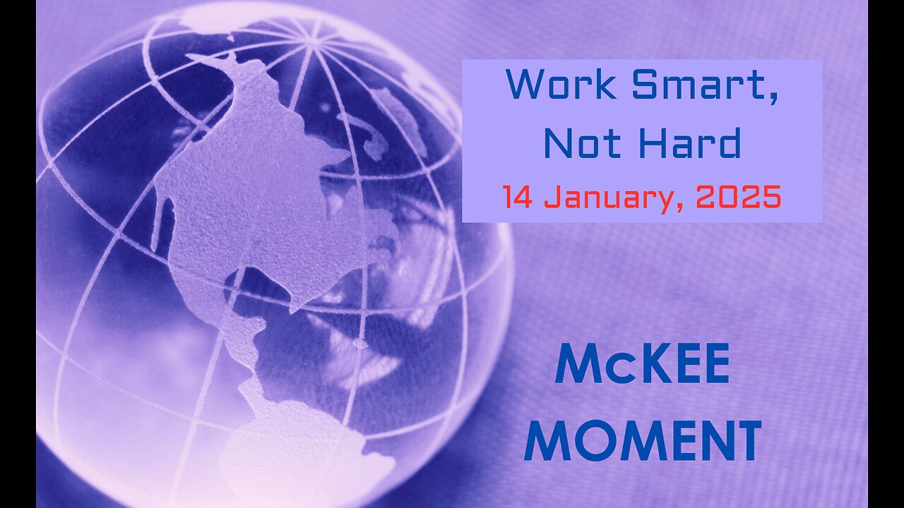 Work Smart, Not Hard – McKee Moment