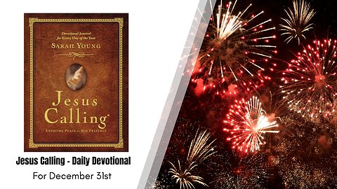 Jesus Calling - Daily Devotional - December 31st