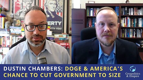 Dustin Chambers: DOGE & America's Chance to Cut the Government Down to Size