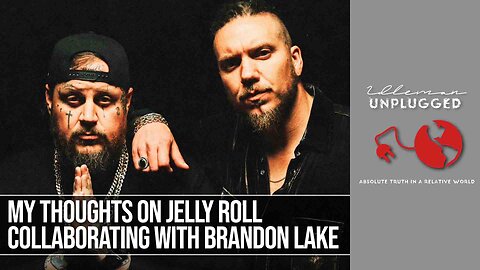 My Thoughts On Jelly Roll Collaborating with Brandon Lake | Idleman Unplugged