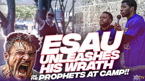 Esau Unleashes His Wrath on the Prophets at Camp