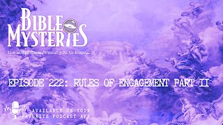 Episode 222: Rules of Engagement Part 2 – How Humanity Ceded Power to Satan & the Final Battle Ahead