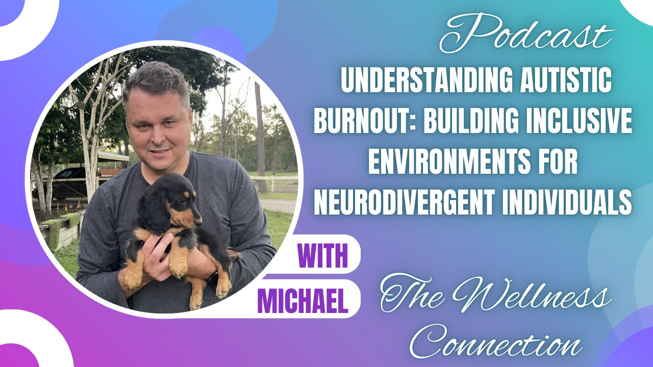 Ep 99 Understanding Autistic Burnout: Building Inclusive Environments for Neurodivergent Individuals