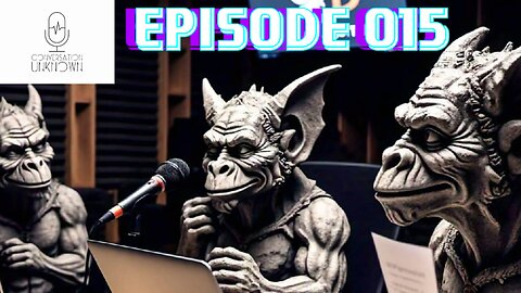 Conversation Unknown - Episode 015