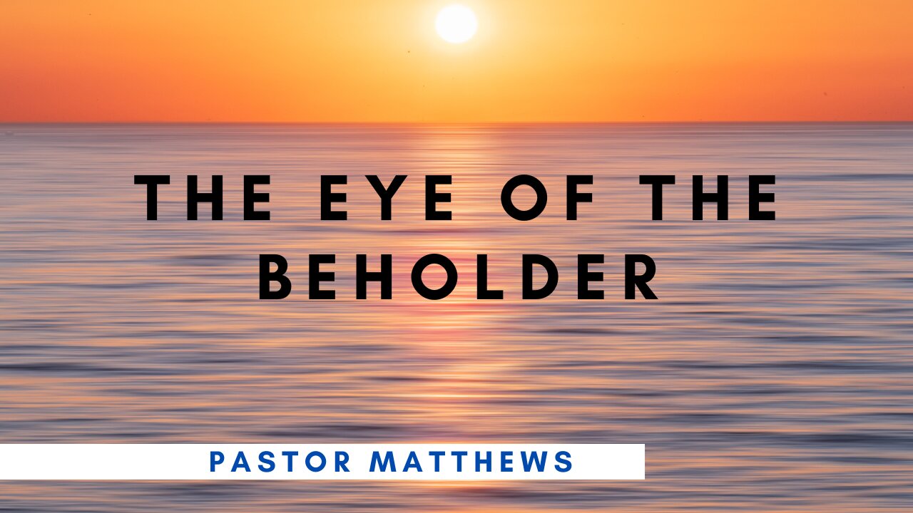 "The Eye of the Beholder" | Abiding Word Baptist