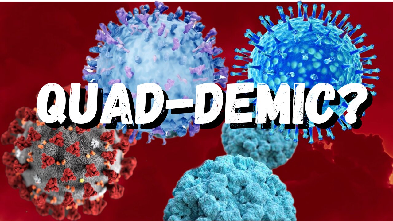 QUAD-DEMIC is Here, Media Wants You to FEAR Covid, Flu, RSV, And Norovirus