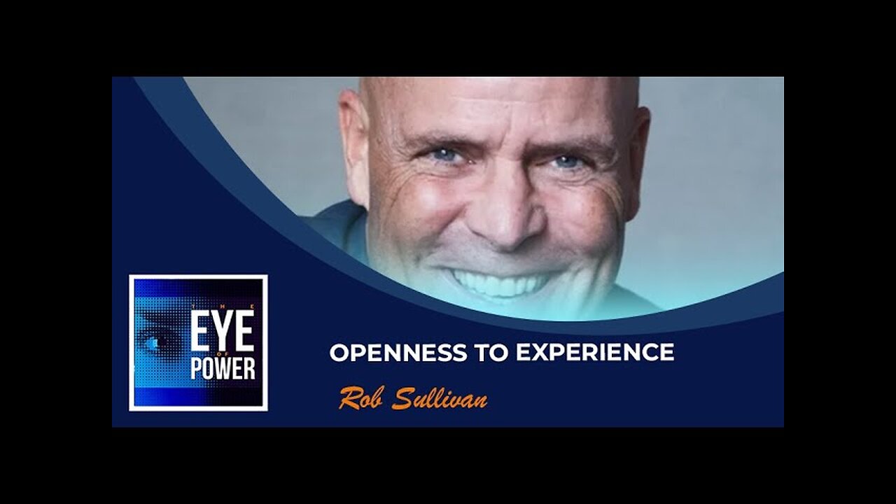 Openness to Experience with Rob Sullivan