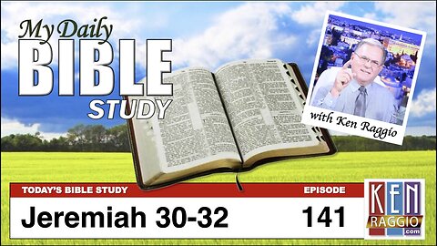 Today's Bible Study 141 Jeremiah 30-32