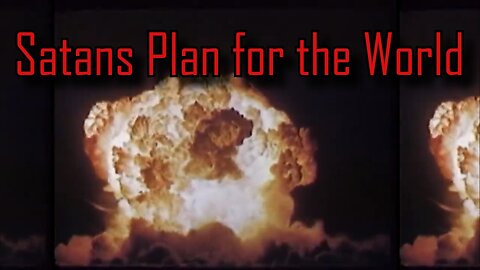 Satan's Plan for the World; Know your enemy; Satan's strategy, goals and organization