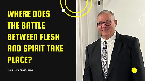 Where Does the Battle Between Flesh and Spirit Take Place?