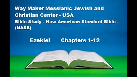 Bible Study - New American Standard Bible - NASB - Ezekiel 1-12