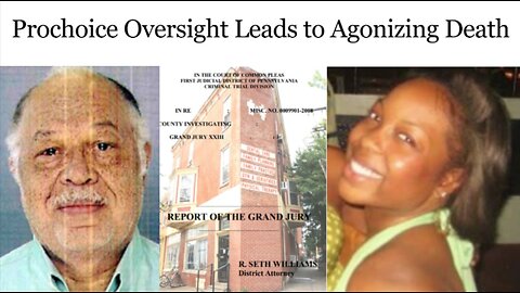 Prochoice Oversight Leads to Agonizing Death