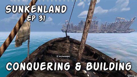 Conquering & Building / Sunkenland Ep 31