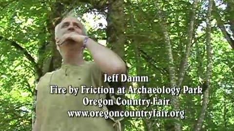 PRIMITIVE SURVIVAL, Friction Fire at the Oregon Country Fair, Jeff (Roadkill) Damm
