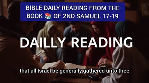 BIBLE DAILY READING FROM THE BOOK 📚 OF 2ND SAMUEL 17-19