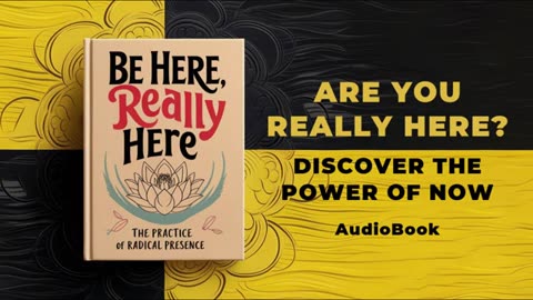 Be Here, Really Here: The Practice of Radical Presence | Audiobook by nagaserlife