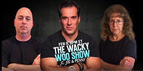 🌀 THE WACKY WOO SHOW with JC, JOE & PENNY - FEB 9